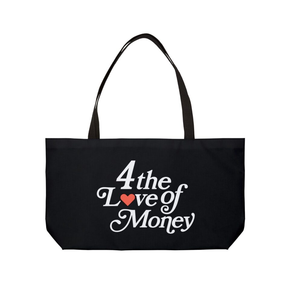 4 the Love of Money Weekender
